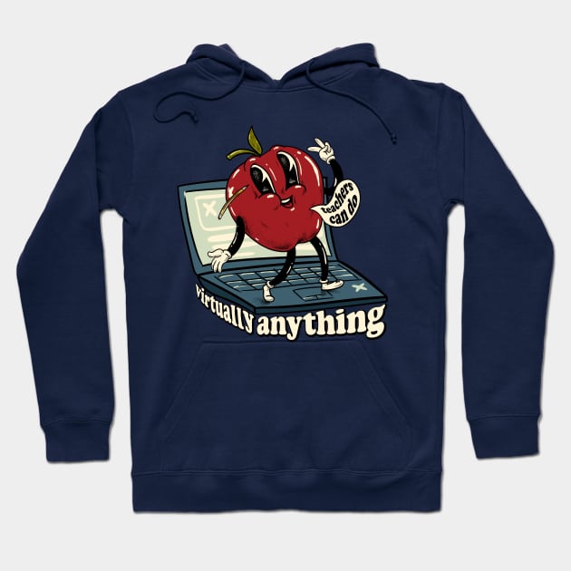 Teachers can do virtually anything - v2 Hoodie by anycolordesigns